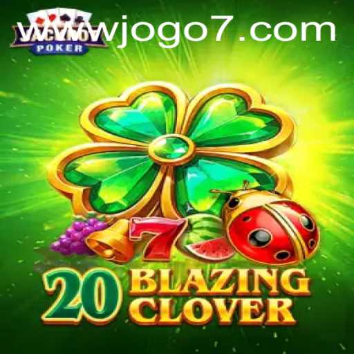 Exploring the Exciting World of 20BlazingClover: Your Guide to Mastery